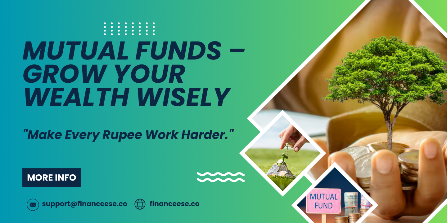 Mutual Funds Grow Wealth Wisely - Finance Ease